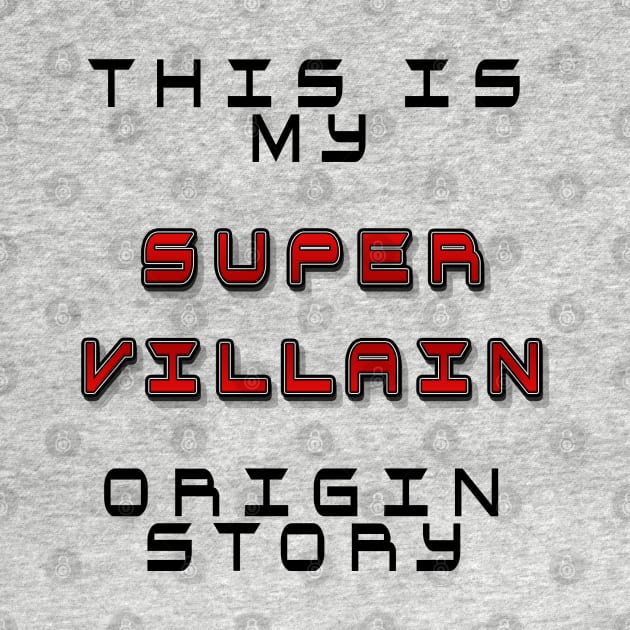 This is my super villain origin story by TeamNova